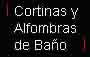 Acceder a Cortinas y Alfombras de Ba&ntilde;o